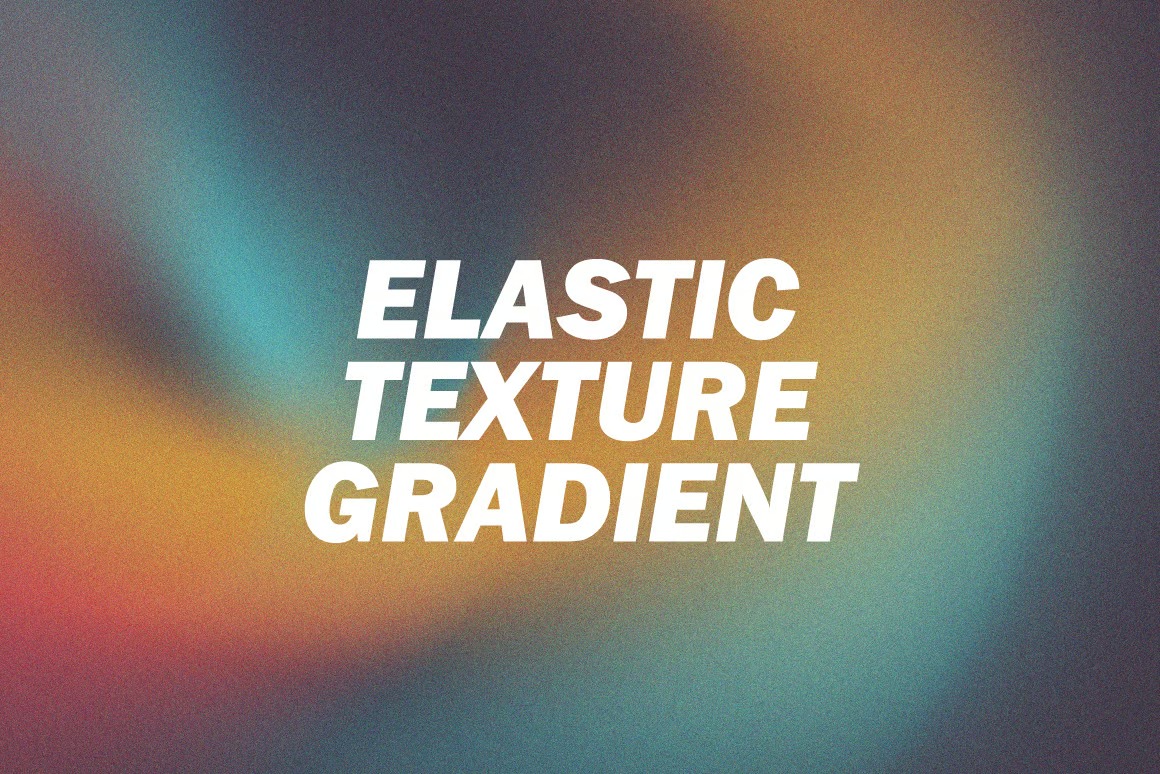 10款现代弹性模糊渐变纹理海报/网站背景Elastic Blur Gradient Texture Background_ey5VuP